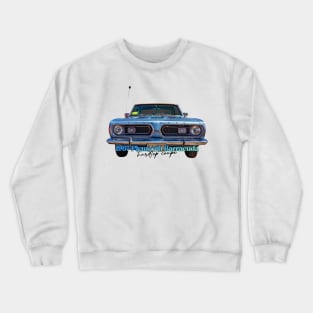 1967 Plymouth Barracuda Hardtop Coupe Crewneck Sweatshirt